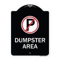 Signmission No Parking Dumpster Area Heavy-Gauge Aluminum Architectural Sign, 24" x 18", BW-1824-23748 A-DES-BW-1824-23748